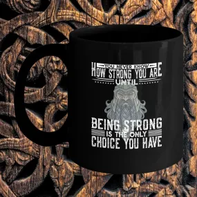 You Never Know How Strong Black Mug