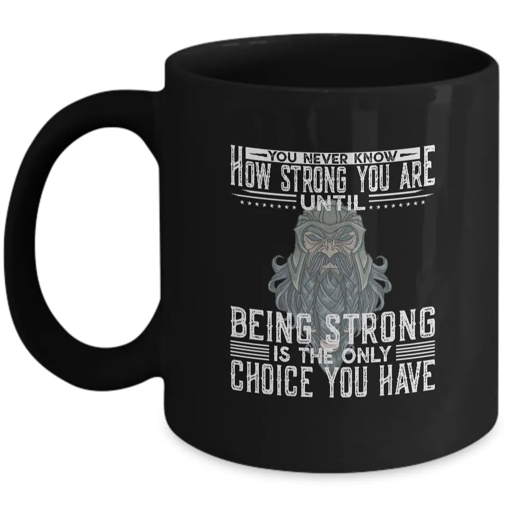 You Never Know How Strong Black Mug